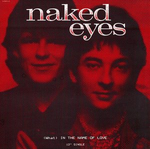 Naked Eyes - (What) In The Name Of Love (US 12'') (1984) [24bit Vinyl