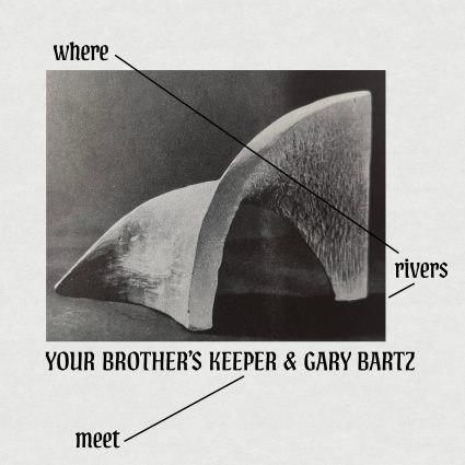 Your Brother's Keeper, Gary Bartz - Where Rivers Meet (2026)